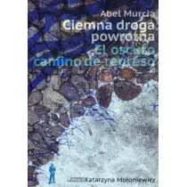 Ciemna droga powrotna. El oscuro camino de regreso