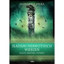 �ladami pierwotnych wierze�. Duchy, b�stwa i totemy