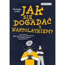 Jak si� dogada� z nastolatkiem?