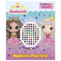 A ja lubi� ksi�niczki. A ja lubi� ksi�niczki. Czas na blask! Magiczne kryszta�y!