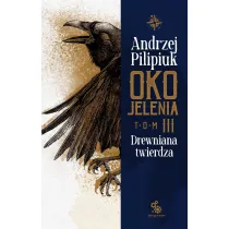 Drewniana twierdza. Oko Jelenia. Tom 3