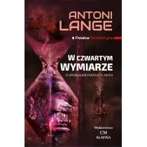 Polska fantastyka. W czwartym wymiarze. 12 opowiada� fantastycznych