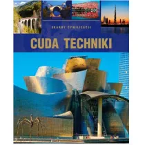 Cuda techniki. Skarby cywilizacji