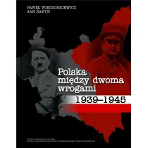 Polska mi�dzy dwoma wrogami 1939&ndash;1945