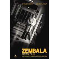 Zembala. Szpital to ja. Historia s�ynnego kardiochirurga