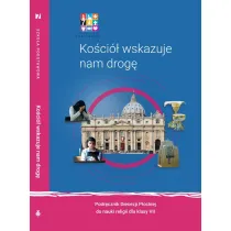 Ko�ci� wskazuje nam drog�. Podr�cznik Diecezji P�ockiej do nauki religii dla klasy 7 szko�y podstawowej