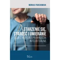 Starzenie si�, staro�� i umieranie os�b z niepe�nosprawno�ci� intelektualn�