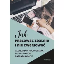 Jak pracowa zdalnie I nie zwariowa