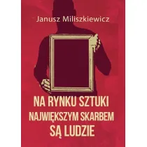 Na rynku sztuki najwi�kszym skarbem s� ludzie