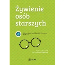 �ywienie os�b starszych. Rekomendacje Sekcji Dietetyki Medycznej POLSPEN