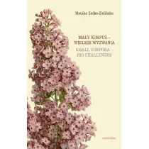 Ma�y korpus &ndash; wielkie wyzwania / Small corpora &ndash; big challenges