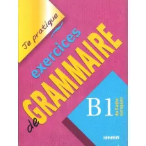 Je pratique exercices de grammaire B1