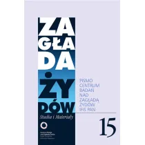 Zag�ada �yd�w Studia i Materia�y /Rocznik 15/