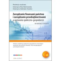 Zarz�dzanie finansami pa�stwa i zarz�dzanie przedsi�biorstwami a wyzwania spo�eczno-gospodarcze. Wybrane aspekty