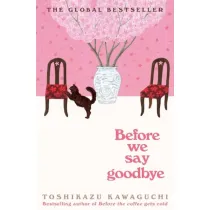 Before We Say Goodbye : Curl up with the magical story of the cosy Tokyo cafe wer. angielski