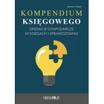 Kompendium ksi�gowego. Operacje gospodarcze w ksi�gach i sprawozdaniu