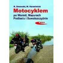 Motocyklem po Warmii, Mazurach, Podlasiu i...