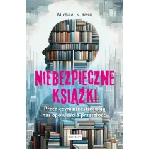 Niebezpieczne ksi��ki. Przed czym ostrzegaj� nas opowie�ci z przesz�o�ci
