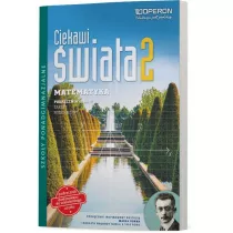 Ciekawi �wiata. Matematyka 2. Cz�� 2. Podr�cznik. Zakres rozszerzony. Szko�y ponadgimnazjalne