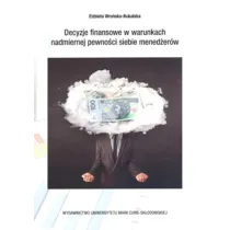 Decyzje finansowe w warunkch nadmiernej pewno�ci..