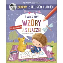 Zabawy z Felusiem i Guciem. wiczymy wzory i szlaczki