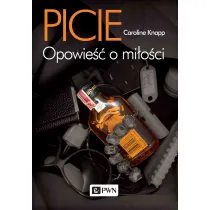 Picie. Opowie�� o mi�o�ci