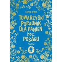 Towarzyski poradnik dla panien bez posagu