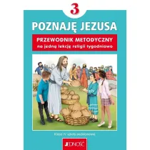 Poznaj Jezusa. Klasa 3 szkoy podstawowej. Przewodnik metodyczny