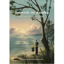 Opowiedz mi o dziadku. Mierzeja pe�na cud�w