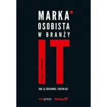 Marka osobista w bran�y IT. Jak j� zbudowa� i rozwija�