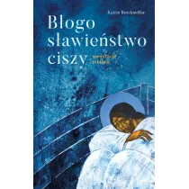 B�ogos�awie�stwo ciszy. Medytacje biblijne
