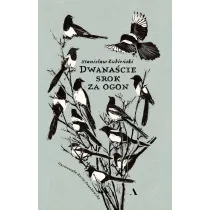 Dwana�cie srok za ogon