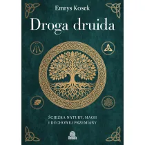 Droga druida. �cie�ka natury, magii i duchowej przemiany