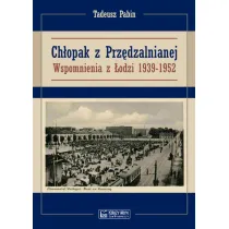 Ch�opak z Prz�dzalnianej. Wspomnienia z �odzi 1939-1952
