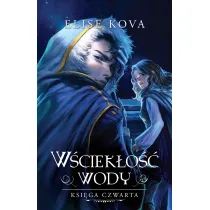 W�ciek�o�� wody. Przebudzenie powietrza. Tom 4