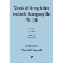 S�ownik elit dawnych ziem wschodniej Rzeczypospolitej 1701&ndash;1900. Tom 1. Zeszyt 2