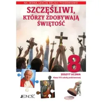 Szczliwi, ktrzy zdobywaj wito. Zeszyt ucznia na 1 lekcj religii tygodniowo. Szkoa podstawowa. Klasa 8
