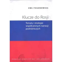 Klucze do Rosji. Tematy i strategie wsp�czesnych narracji podr�niczych