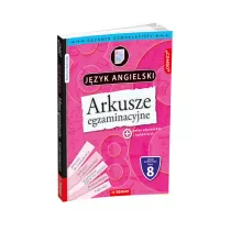 Arkusze egzaminacyjne. Jzk angielski. Szkoa podstawowa. Klasa 8