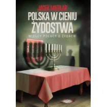 Polska w cieniu �ydostwa. Wielcy Polacy o �ydach