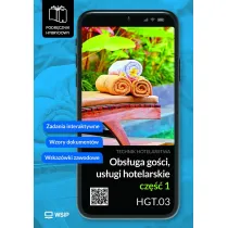 Obs�uga go�ci. Us�ugi hotelarskie. Kwalifikacja HGT.03. Podr�cznik hybrydowy do nauki zawodu technik hotelarstwa. Cz�� 1