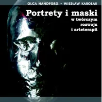 Portrety i maski w tw�rczym rozwoju i arteterapii