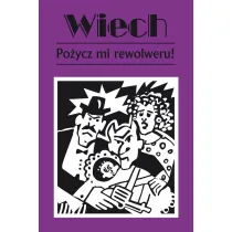 Po�ycz mi rewolweru! Opowiadania powojenne. Tom 11