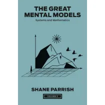 The Great Mental Models, Volume 3