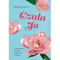 Czu�a Ja. O seksualno�ci, emocjach i �agodno�ci dla siebie