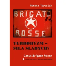 Terroryzm - si�a s�abych? Casus Brigate Rosse