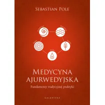Medycyna ajurwedyjska. Fundamenty tradycyjnej praktyki