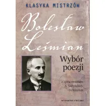 Klasyka mistrz�w. Boles�aw Le�mian. Wyb�r poezji z opracowaniem