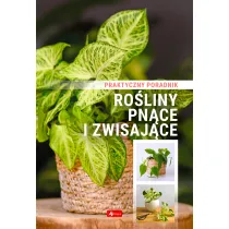 Ro�liny pn�ce i zwisaj�ce. Poradnik praktyczny