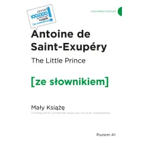 The Little Prince / Ma�y Ksi��� z podr�cznym s�ownikiem angielsko-polskim